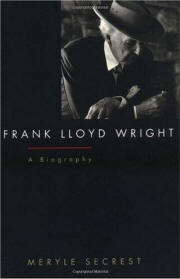 Frank Lloyd Wright - Biography by Meryle Secrest