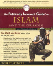 Politically Incorrect Guide to Islam (and the Crusades)